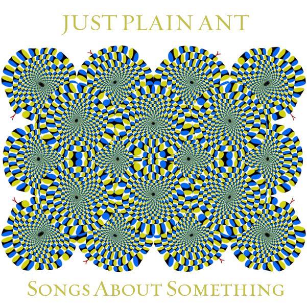 [JPS008] Just Plain Ant - Songs About Something : Just Plain Sounds ...